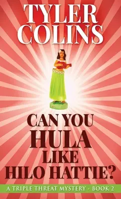 ¿Sabes bailar el hula-hula como Hilo Hattie? - Can You Hula Like Hilo Hattie?