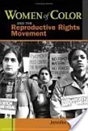 Las mujeres de color y el movimiento por los derechos reproductivos - Women of Color and the Reproductive Rights Movement