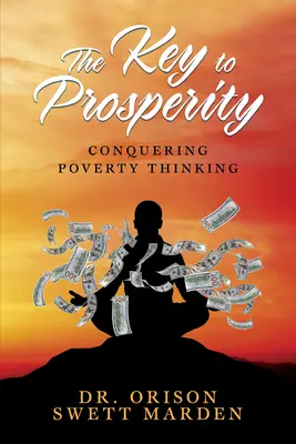 La Clave de la Prosperidad: Conquistando el Pensamiento de Pobreza - The Key to Prosperity: Conquering Poverty Thinking