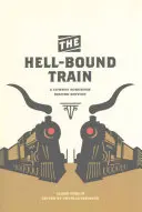 El tren del infierno: A Cowboy Songbook, Second Edition - The Hell-Bound Train: A Cowboy Songbook, Second Edition