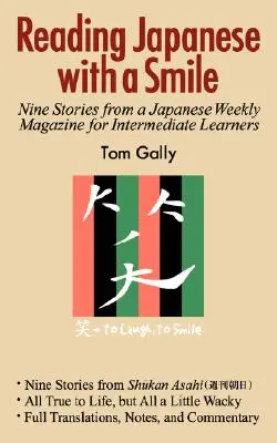 Leer japonés con una sonrisa: Nueve historias de un semanario japonés para estudiantes de nivel intermedio - Reading Japanese with a Smile: Nine Stories from a Japanese Weekly Magazine for Intermediate Learners