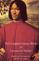 Obras literarias completas de Lorenzo de Médicis, el Magnífico - The Complete Literary Works of Lorenzo de' Medici, the Magnificent