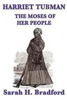 Harriet Tubman, el Moisés de su pueblo - Harriet Tubman, the Moses of Her People