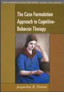El enfoque de la formulación de casos en la terapia cognitivo-conductual - The Case Formulation Approach to Cognitive-Behavior Therapy