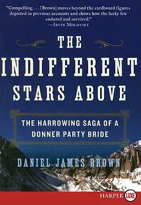 The Indifferent Stars Above: La angustiosa saga de una novia de la Donner Party - The Indifferent Stars Above: The Harrowing Saga of a Donner Party Bride