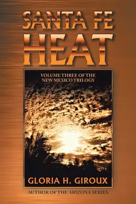 Santa Fe Heat: Tercer volumen de la trilogía de Nuevo México - Santa Fe Heat: Volume Three of the New Mexico Trilogy