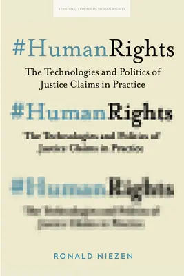 #Derechos humanos: Las tecnologías y políticas de las reclamaciones de justicia en la práctica - #Humanrights: The Technologies and Politics of Justice Claims in Practice