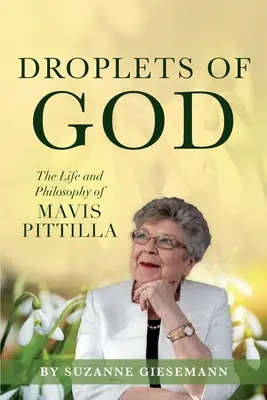 Gotas de Dios: La vida y la filosofía de Mavis Pittilla - Droplets of God: The Life and Philosophy of Mavis Pittilla