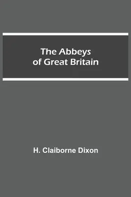 Las abadías de Gran Bretaña - The Abbeys of Great Britain