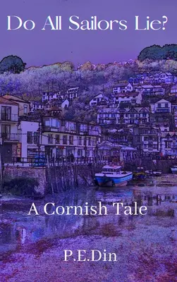 ¿Todos los marineros mienten? Un cuento de Cornualles - Do All Sailors Lie?: A Cornish Tale