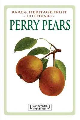 Peras Perry: Rare and Heritage Fruit Cultivars #6 - Perry Pears: Rare and Heritage Fruit Cultivars #6