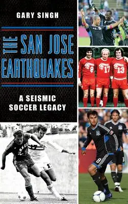 Los Earthquakes de San José: Un legado futbolístico sísmico - The San Jose Earthquakes: A Seismic Soccer Legacy