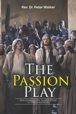 La Pasión: Descubrir la historia del Evangelio en Oberammergau - The Passion Play: Discovering the Gospel Story at Oberammergau