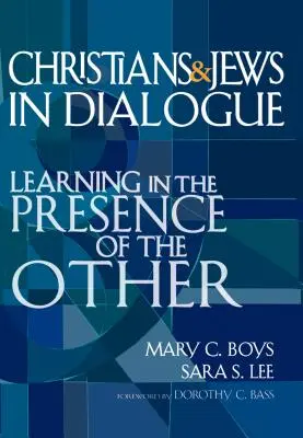 Cristianos y judíos en diálogo: Aprender en presencia del otro - Christians & Jews in Dialogue: Learning in the Presence of the Other