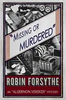 Desaparecido o asesinado: Un misterio de Algernon Vereker - Missing or Murdered: An Algernon Vereker Mystery