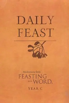 Festín diario: Meditaciones de la Fiesta de la Palabra - Daily Feast: Meditations from Feasting on the Word