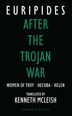 Después de la guerra de Troya: Mujeres de Troya / Hécuba / Helena - After the Trojan War: Women of Troy / Hecuba / Helen