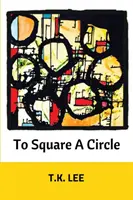 Para cuadrar un círculo - To Square a Circle