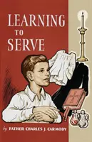 Aprender a servir: Libro para nuevos monaguillos - Learning to Serve: A Book for New Altar Boys