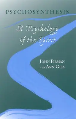 Psicosíntesis: Una psicología del espíritu - Psychosynthesis: A Psychology of the Spirit