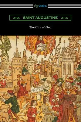 La ciudad de Dios (traducido con una introducción de Marcus Dods) - The City of God (Translated with an Introduction by Marcus Dods)