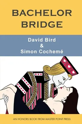 Bachelor Bridge: Un libro de honores de Master Point Press - Bachelor Bridge: An Honors Book from Master Point Press