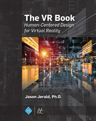 El libro de la RV: Diseño centrado en el ser humano para la realidad virtual - The VR Book: Human-Centered Design for Virtual Reality