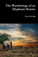 Las andanzas de un cazador de elefantes - The Wanderings of an Elephant Hunter
