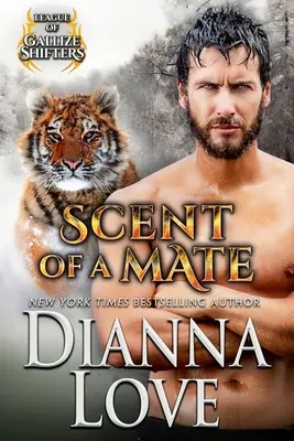 Scent Of A Mate: Liga de cambiaformas de Gallize libro 4 - Scent Of A Mate: League of Gallize Shifters book 4