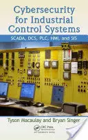 Ciberseguridad para Sistemas de Control Industrial: SCADA, DCS, PLC, HMI y SIS - Cybersecurity for Industrial Control Systems: SCADA, DCS, PLC, HMI, and SIS