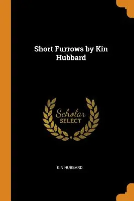 Surcos cortos de Kin Hubbard - Short Furrows by Kin Hubbard