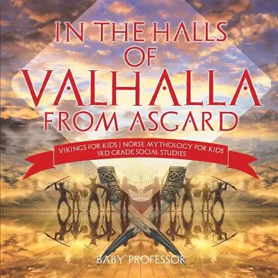 En los Salones del Valhalla de Asgard - Vikingos para Niños - Mitología Nórdica para Niños - Estudios Sociales de 3er Grado - In the Halls of Valhalla from Asgard - Vikings for Kids - Norse Mythology for Kids - 3rd Grade Social Studies