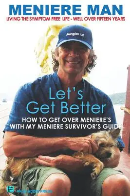 Meniere Man Let's Get Better: Una Memoria de la Enfermedad de Meniere - Meniere Man Let's Get Better: A Memoir of Meniere's Disease
