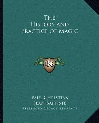 Historia y práctica de la magia - The History and Practice of Magic