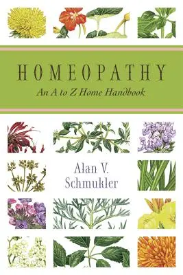 Homeopatía: Manual casero de la A a la Z - Homeopathy: An A to Z Home Handbook