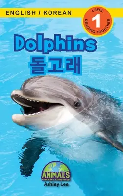 Delfines / 돌고래: Bilingüe (inglés/coreano) (영어 / 한국어) ¡Animales que marcan la diferencia! (Engag - Dolphins / 돌고래: Bilingual (English / Korean) (영어 / 한국어) Animals That Make a Difference! (Engag