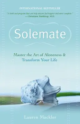 Solemate: Domina el arte de la soledad y transforma tu vida - Solemate: Master the Art of Aloneness & Transform Your Life