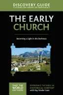 La Iglesia Primitiva Guía para el Descubrimiento, 5: Convertirse en una luz en la oscuridad - Early Church Discovery Guide, 5: Becoming a Light in the Darkness