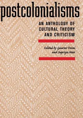 Postcolonialismos: Antología de teoría y crítica cultural - Postcolonialisms: An Anthology of Cultural Theory and Criticism