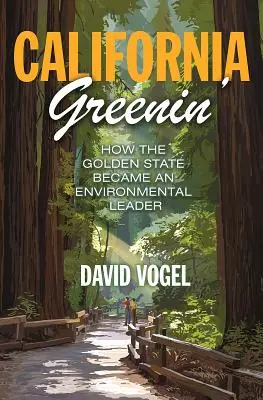 California Greenin': Cómo el Estado Dorado se convirtió en un líder medioambiental - California Greenin': How the Golden State Became an Environmental Leader