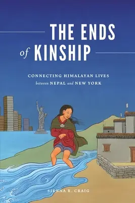 Los confines del parentesco: Conectando vidas himalayas entre Nepal y Nueva York - The Ends of Kinship: Connecting Himalayan Lives Between Nepal and New York