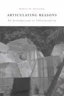 Articulating Reasons: Una introducción al inferencialismo (revisado) - Articulating Reasons: An Introduction to Inferentialism (Revised)