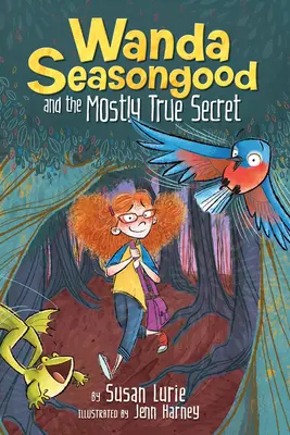 Wanda Seasongood y el secreto casi verdadero - Wanda Seasongood and the Mostly True Secret