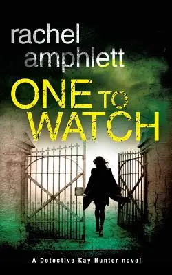 One to Watch: Un thriller policíaco de la detective Kay Hunter - One to Watch: A Detective Kay Hunter crime thriller