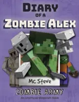 Diario de un Minecraft Zombie Alex: Libro 2 - Ejército Zombie - Diary of a Minecraft Zombie Alex: Book 2 - Zombie Army