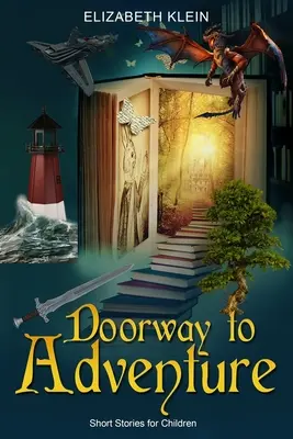 Puerta a la aventura: Cuentos para niños - Doorway to Adventure: Short Stories for Children