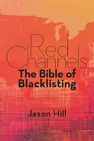 Canales rojos: La Biblia de las listas negras - Red Channels: The Bible of Blacklisting