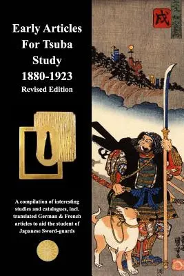 Primeros artículos para el estudio de la tsuba 1880-1923 Edición revisada - Early Articles For Tsuba Study 1880-1923 Revised Edition