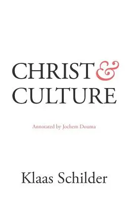 Cristo y la cultura: Anotado por Jochem Douma - Christ and Culture: Annotated by Jochem Douma