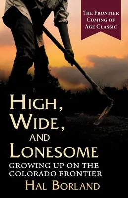 High, Wide and Lonesome: Crecer en la frontera de Colorado - High, Wide and Lonesome: Growing Up on the Colorado Frontier